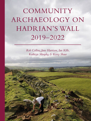 cover image of Community Archaeology on Hadrian's Wall 2019–2022